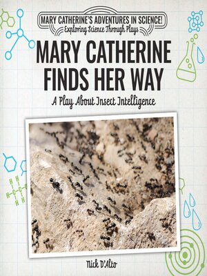 cover image of Mary Catherine Finds Her Way: A Play About Insect Intelligence
